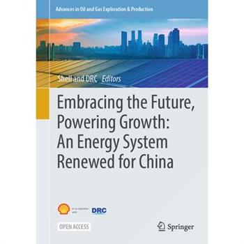 Embracing the Future, Powering Growth: An Energy System Renewed for China