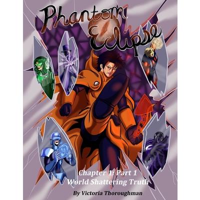 Phantom Eclipse chapter 1 world shattering truth Part 1