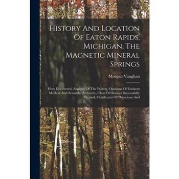 History And Location Of Eaton Rapids, Michigan, The Magnetic Mineral Springs