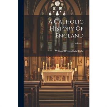 A Catholic History Of England; Volume 2