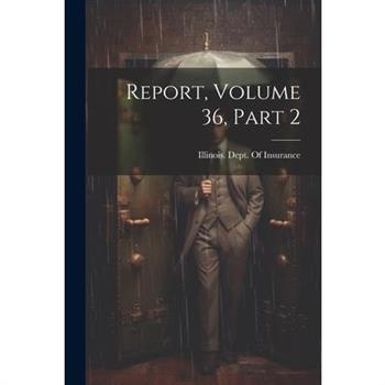 Report, Volume 36, part 2