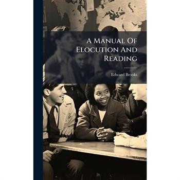 A Manual Of Elocution And Reading