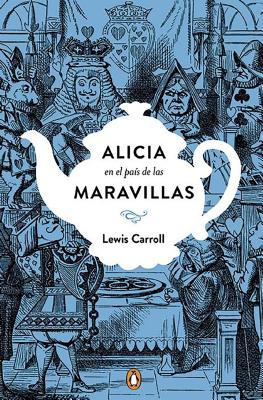 Alicia en el pa疄 de las maravilla / Alice’s Adventures in Wonderland & Through the Looking