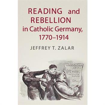 Reading and Rebellion in Catholic Germany, 1770-1914