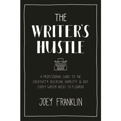 The Writer’s Hustle