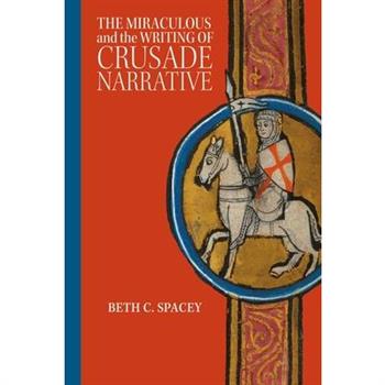 The Miraculous and the Writing of Crusade Narrative