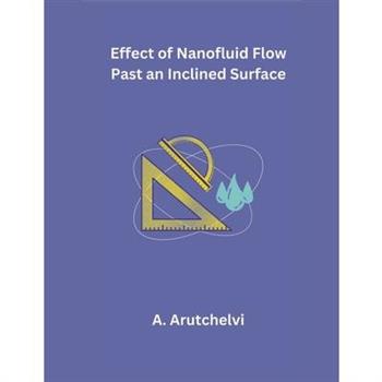 Effects of Nanofluid Flow Past an Inclined Surface