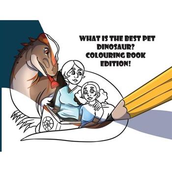 What is the best pet Dinosaur? Colouring book edition!