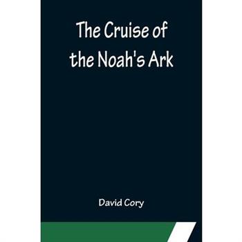 The Cruise of the Noah's Ark