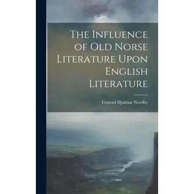 The Influence of Old Norse Literature Upon English Literature
