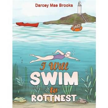 I Will Swim to Rottnest