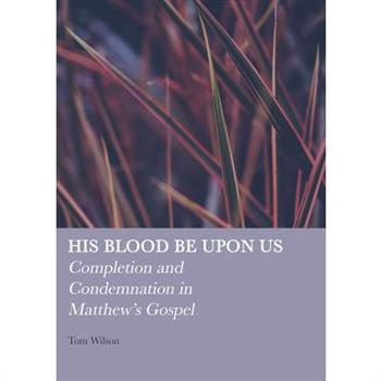 His Blood be Upon Us