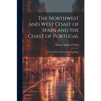 The Northwest and West Coast of Spain and the Coast of Portugal