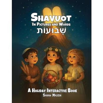 Shavuot in Pictures and Words