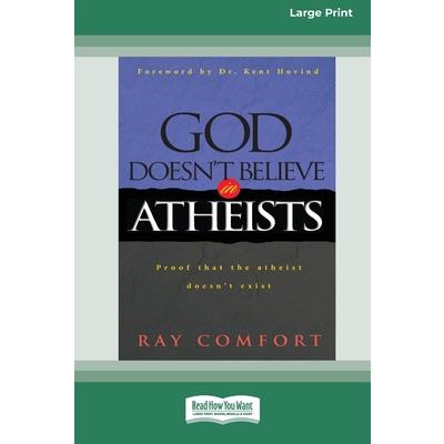 God Doesn’t Believe in Atheists [Standard Large Print 16 Pt Edition]