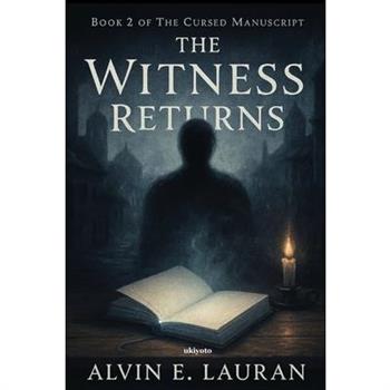 The Witness Returns The Cursed Manuscript Book 2