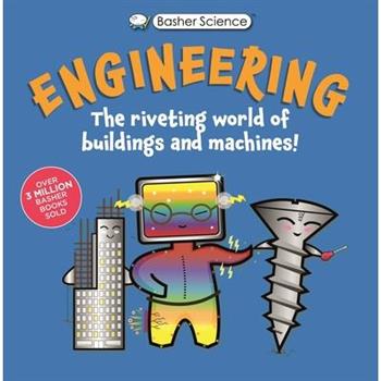 Basher Science: Engineering