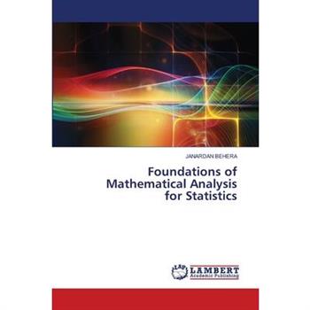 Foundations of Mathematical Analysis for Statistics