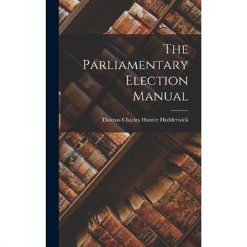 The Parliamentary Election Manual
