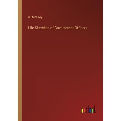 Life Sketches of Government Officers