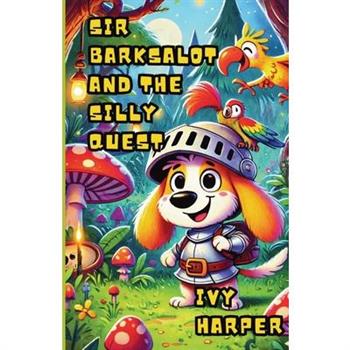 Sir Barksalot and the Silly Quest