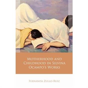 Motherhood and Childhood in Silvina Ocampo's Works