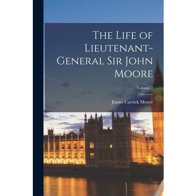 The Life of Lieutenant-General Sir John Moore; Volume 2