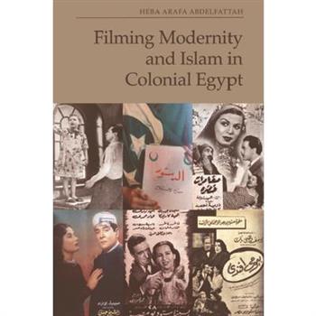 Filming Modernity and Islam in Colonial Egypt