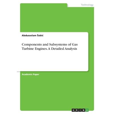 Components and Subsystems of Gas Turbine Engines. A Detailed Analysis