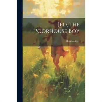 Jed, the Poorhouse Boy
