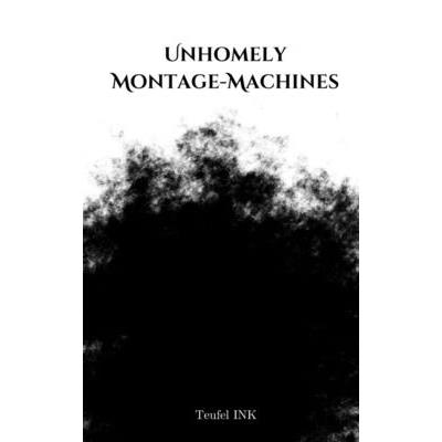 Unhomely Montage-Machines