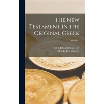The New Testament in the Original Greek; Volume 2