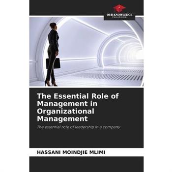 The Essential Role of Management in Organizational Management
