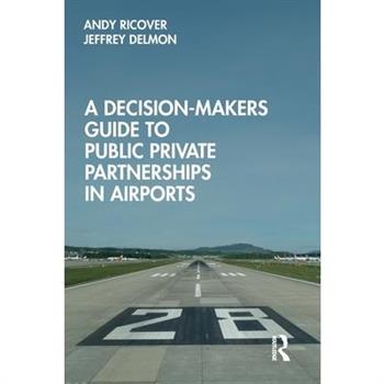 A Decision-Makers Guide to Public Private Partnerships in Airports