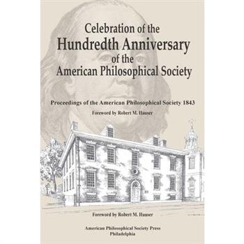 Celebration of the Hundredth Anniversary of the American Philosophical Society