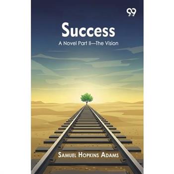 Success A Novel Part II The Vision