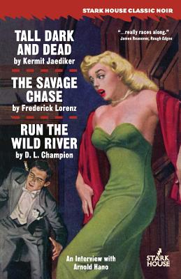 Tall, Dark and Dead, the Savage Chase, Run the Wild River