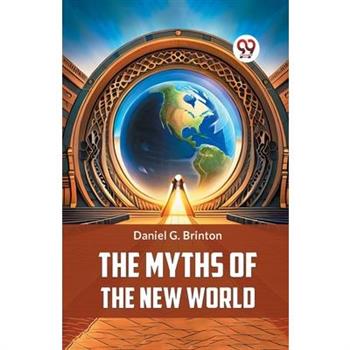 The Myths of the New World