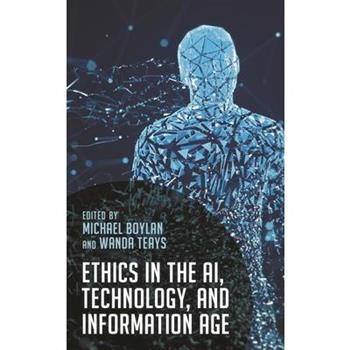 Ethics in the AI, Technology, and Information Age