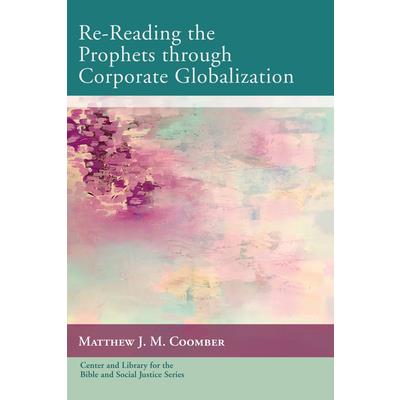 Re-Reading the Prophets Through Corporate Globalization