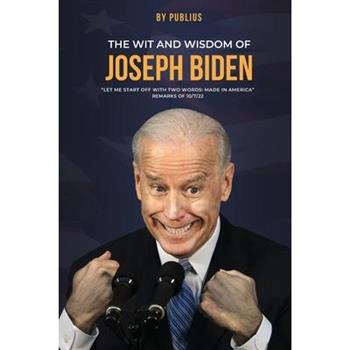The Wit and Wisdom of Joseph Biden