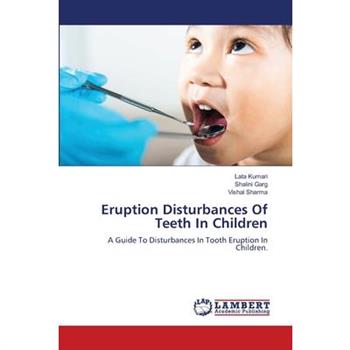 Eruption Disturbances Of Teeth In Children