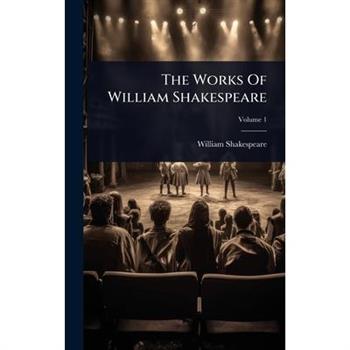 The Works Of William Shakespeare