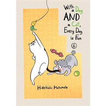 With a Dog and a Cat, Every Day Is Fun 6
