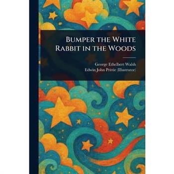 Bumper the White Rabbit in the Woods