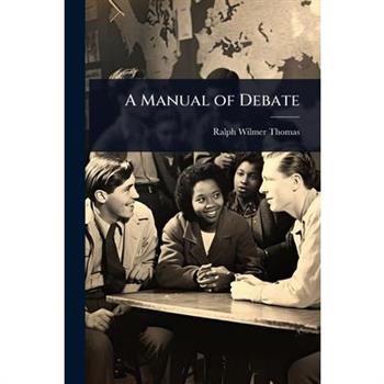 A Manual of Debate