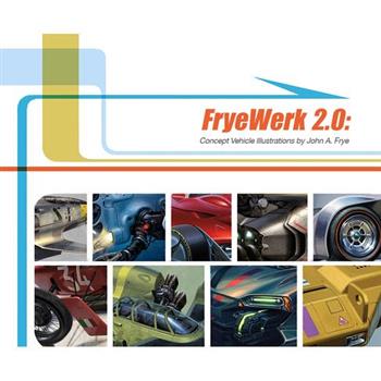 Fryewerk 2.0: Concept Vehicle Illustrations by John A. Frye