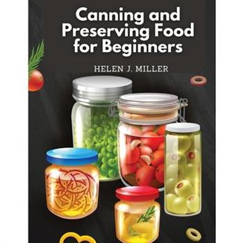Canning and Preserving Food for Beginners