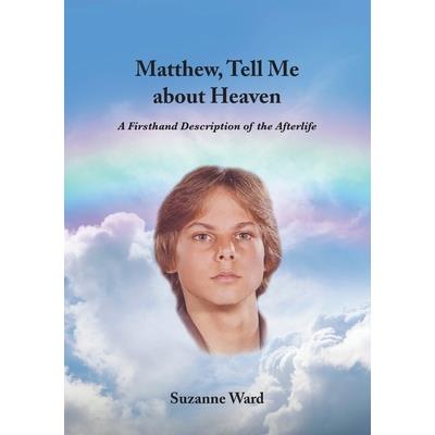 Matthew, Tell Me About Heaven