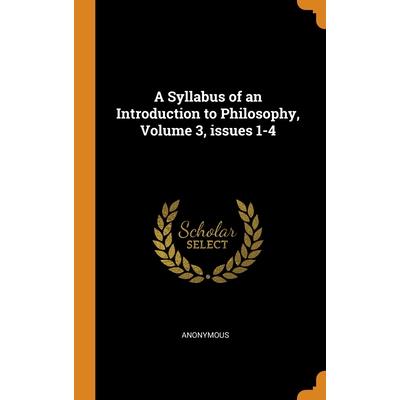 A Syllabus of an Introduction to Philosophy, Volume 3, issues 1-4